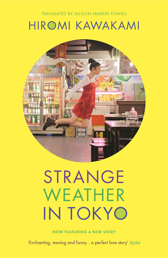 Review: Strange Weather in Tokyo by Hiromi&nbsp;Kawakami